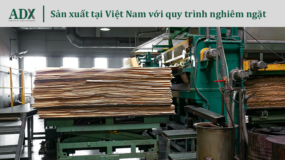 Sản xuất tại Việt Nam với quy trình nghiêm ngặt