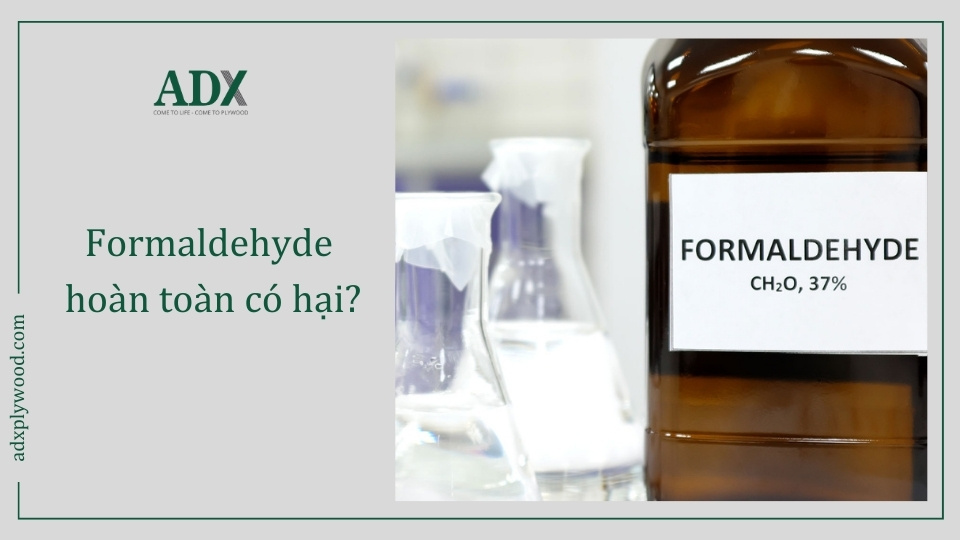 Formaldehyde hoàn toàn có hại?