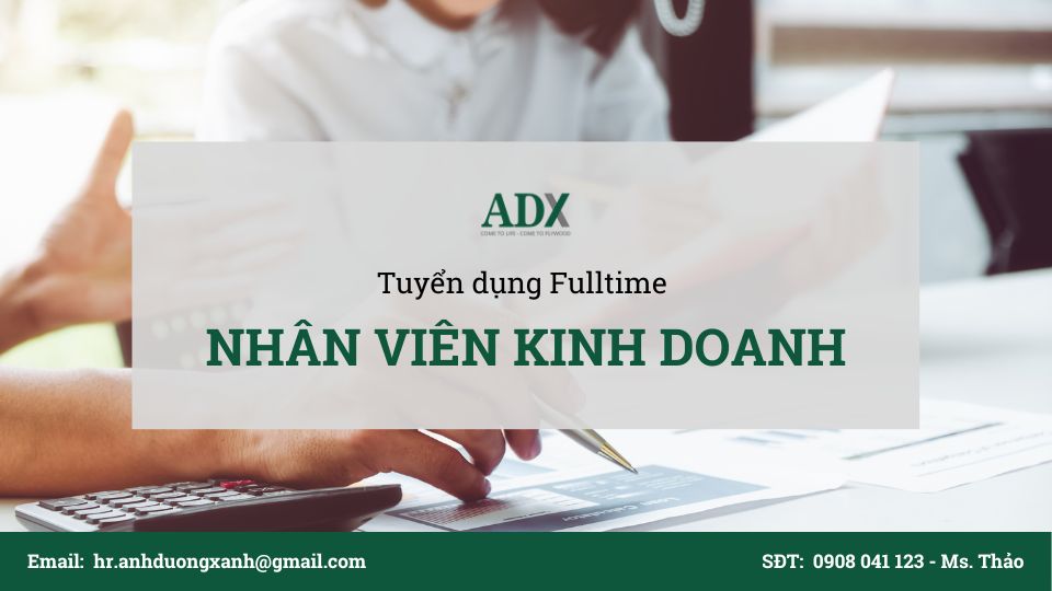 ADX Plywood tuyển dụng nhân viên kinh doanh tại Hà Nội