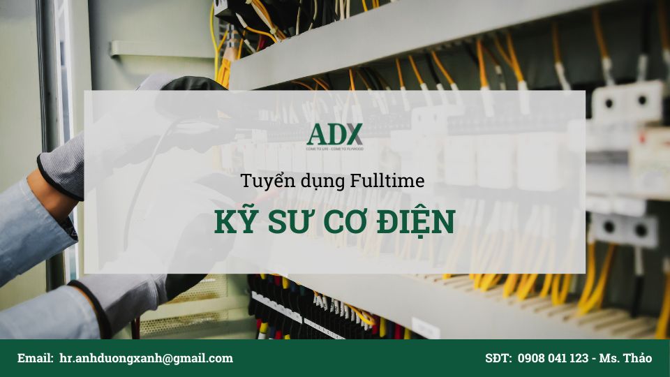 ADX Plywood tuyển dụng kỹ sư cơ điện fulltime