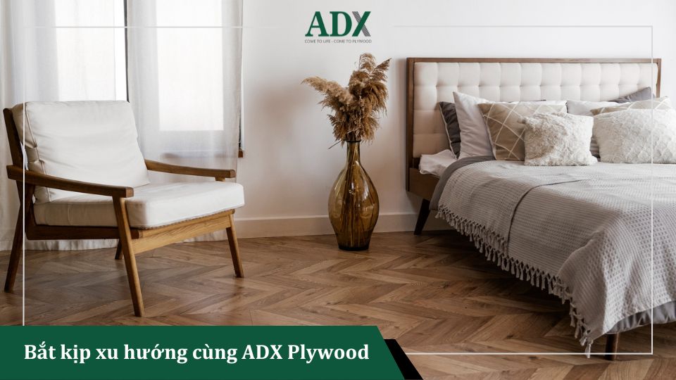 Bắt kịp xu hướng cùng ADX Plywood